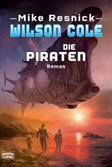 Wilson Cole: Die Piraten: . Roman