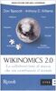 Wikinomics 2.0. La collaborazione di massa che sta cambiando il mondo (Economia e storia economica)