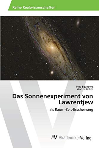 Das Sonnenexperiment von Lawrentjew: als Raum-Zeit-Erscheinung