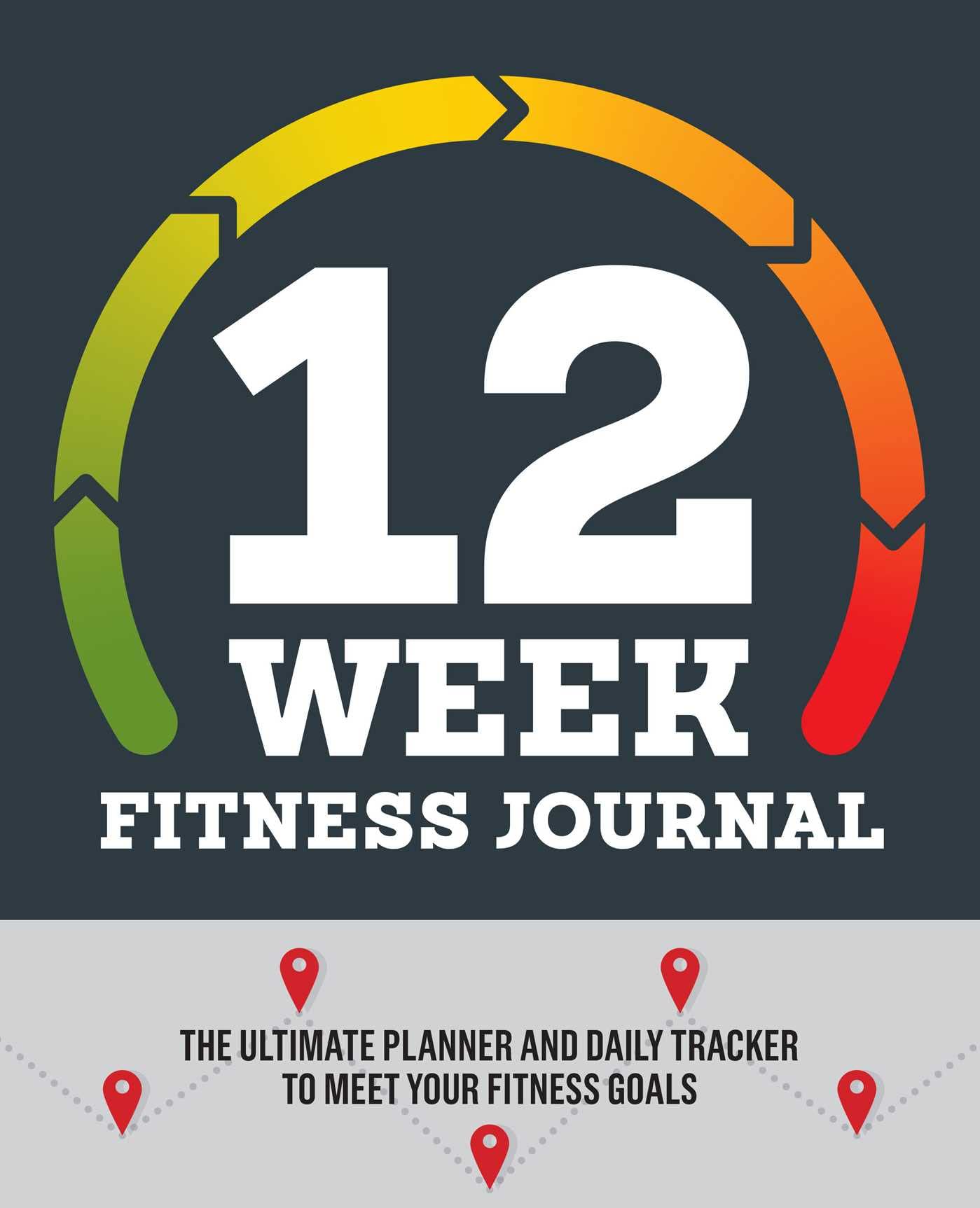 Rockridge Press 12-Week Fitness Journal, The Ultimate Planner And Daily Tracker To Meet Your Fitness Goals