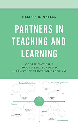 Partners in Teaching and Learning: Coordinating a Successful Academic Library Instruction Program (Beta Phi Mu Scholars)