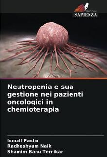 Neutropenia e sua gestione nei pazienti oncologici in chemioterapia