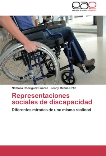 Representaciones sociales de discapacidad: Diferentes miradas de una misma realidad