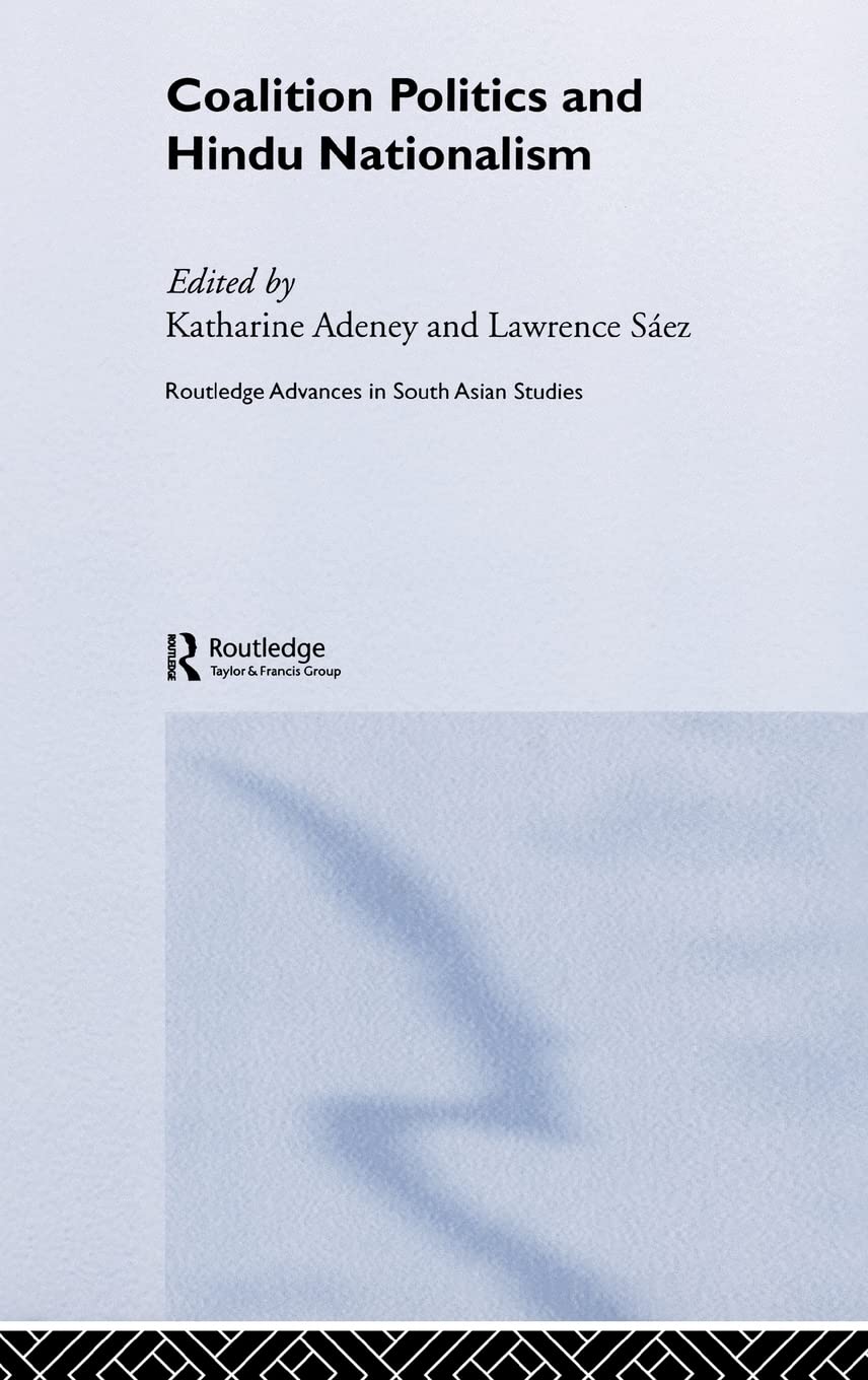 Coalition Politics and Hindu Nationalism (RoutledgeCurzon Advances in South Asian Studies)