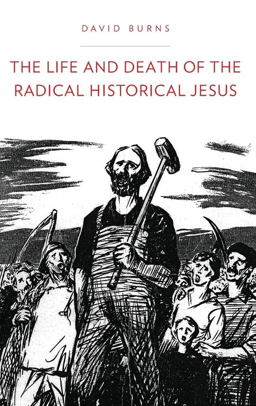 The Life and Death of the Radical Historical Jesus (Religion in America)