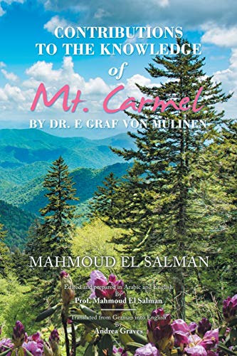Contributions to the Knowledge of Mt. Carmel by Dr. E Graf Von Mülinen