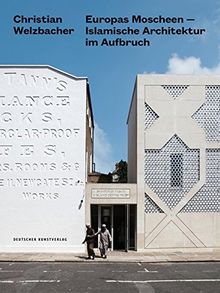 Europas Moscheen: Islamische Architektur im Aufbruch