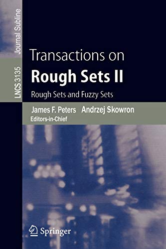 Transactions on Rough Sets II: Rough Sets and Fuzzy Sets (Lecture Notes in Computer Science, 3135, Band 3135)