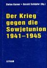 Der Krieg gegen die Sowjetunion 1941-1945. Die Beiträge des Symposions an der Universität Graz 1997