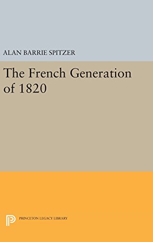 The French Generation of 1820 (Princeton Legacy Library)