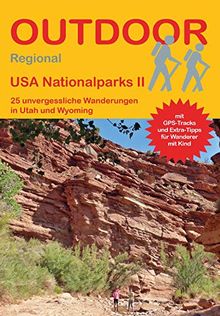 USA Nationalparks II: 25 unvergessliche Wanderungen in Utah und Wyoming (Outdoor Regional)