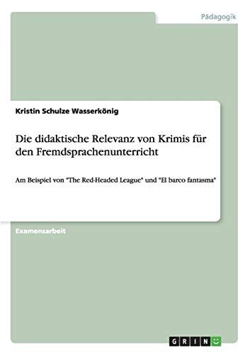 Die didaktische Relevanz von Krimis für den Fremdsprachenunterricht: Am Beispiel von The Red-Headed League und El barco fantasma