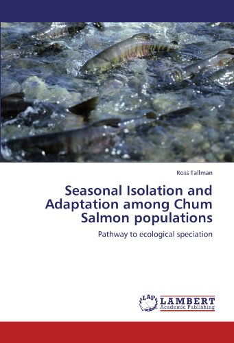 Seasonal Isolation and Adaptation among Chum Salmon populations: Pathway to ecological speciation