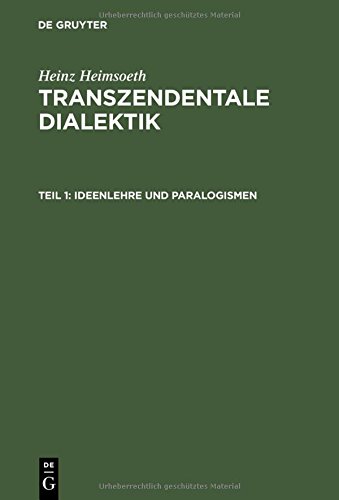 Heinz Heimsoeth: Transzendentale Dialektik: Ideenlehre und Paralogismen