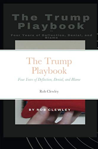 The Trump Playbook: Four Years of Deflection, Denial, and Blame