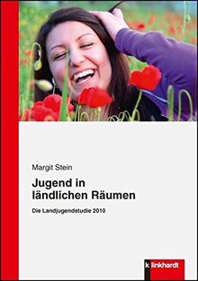 Jugend in ländlichen Räumen: Die Landjugendstudie 2010