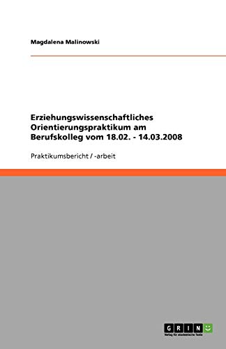 Erziehungswissenschaftliches Orientierungspraktikum am Berufskolleg vom 18.02. - 14.03.2008