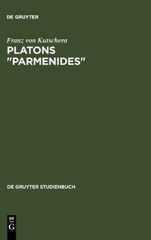 Platons &#34;Parmenides&#34;: Platons ' Parmenides' (Gruyter - de Gruyter Studienbücher) (de Gruyter Studienbuch)