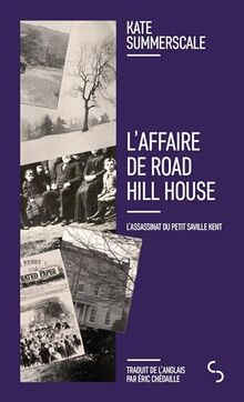 L'affaire de Road Hill House : l'assassinat du petit Saville Kent
