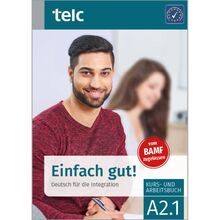 Einfach gut!: Deutsch für die Integration A2.1 Kurs- und Arbeitsbuch (Einfach gut!: Deutsch für die Integration Kurs-und Arbeitsbuch)