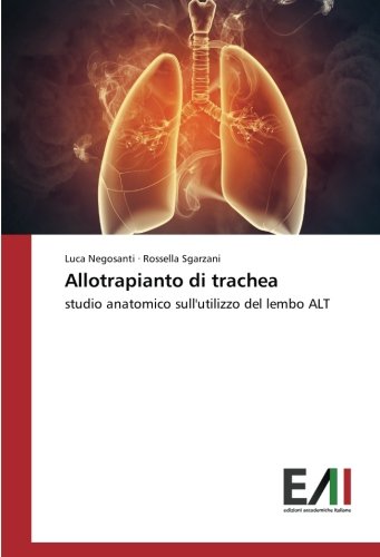 Allotrapianto di trachea: studio anatomico sull'utilizzo del lembo ALT