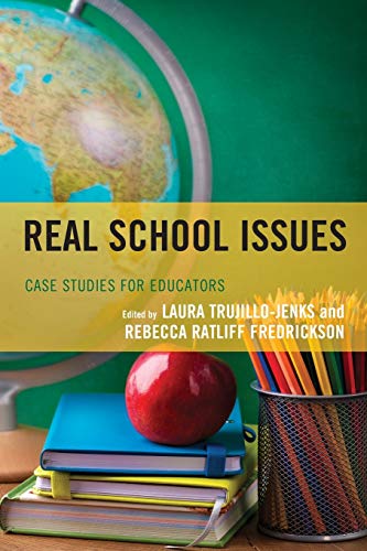 Real School Issues: Case Studies for Educators
