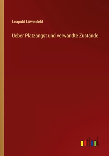 Ueber Platzangst und verwandte Zustände