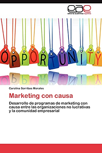 Marketing con causa: Desarrollo de programas de marketing con causa entre las organizaciones no lucrativas y la comunidad empresarial