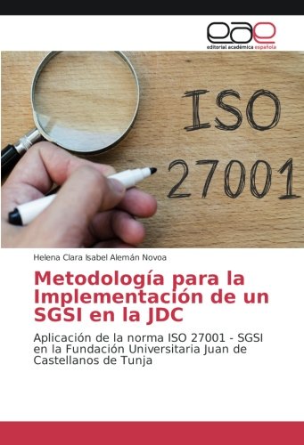 Metodología para la Implementación de un SGSI en la JDC: Aplicación de la norma ISO 27001 - SGSI en la Fundación Universitaria Juan de Castellanos de Tunja