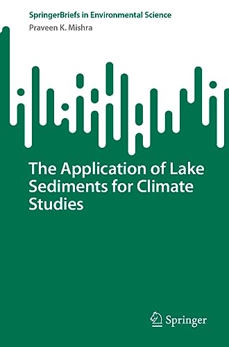 The Application of Lake Sediments for Climate Studies (SpringerBriefs in Environmental Science)