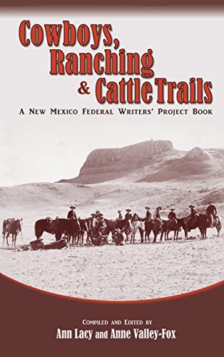 Cowboys, Ranching & Cattle Trails: A New Mexico Federal Writers' Project Book