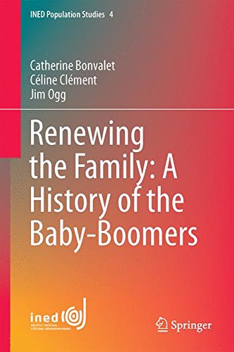Renewing the Family: A History of the Baby Boomers (INED Population Studies)