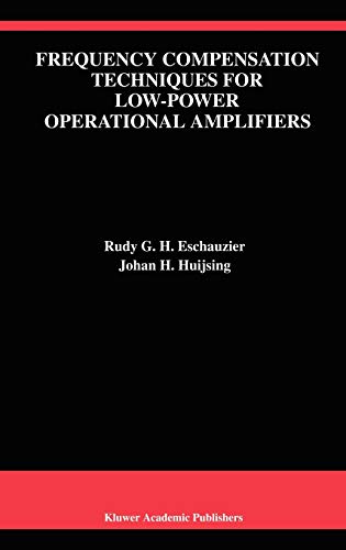 Frequency Compensation Techniques for Low-Power Operational Amplifiers (The Springer International Series in Engineering and Computer Science, 313, Band 313)