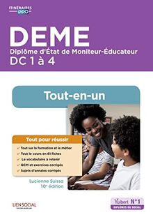 DEME, diplôme d'Etat de moniteur-éducateur : DC 1 à 4, tout-en-un