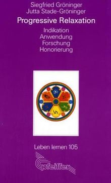 Progressive Relaxation. Indikation - Anwendung - Forschung - Honorierung