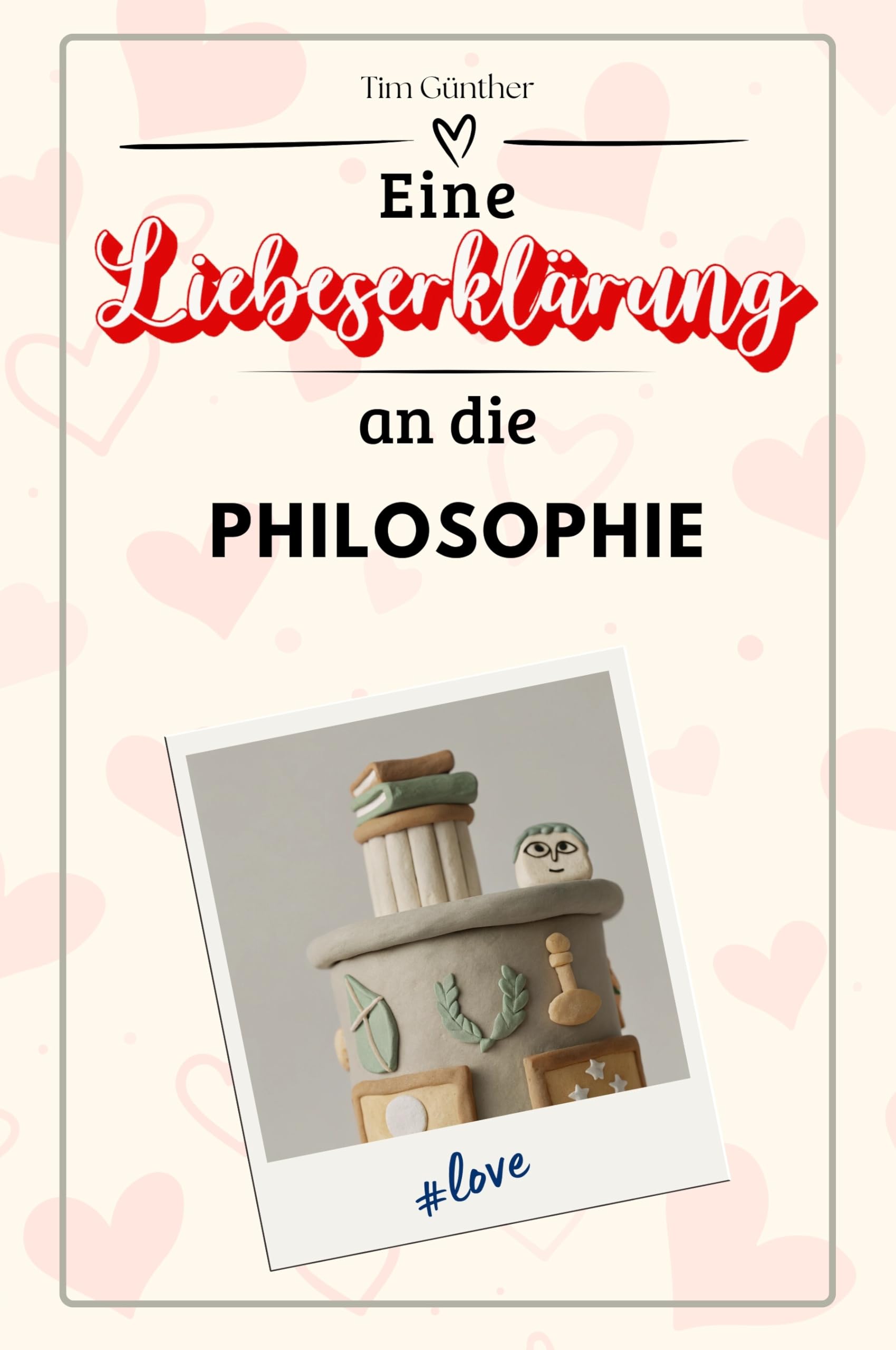 Eine Liebeserklärung an die Philosophie - Die große Hommage - das perfekte Geschenk für Weihnachten und Geburtstag und jeden Anlass