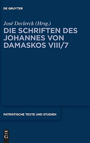 Johannes von Damaskos: Die Schriften. Sacra (spuria): Liber II (De rerum humanarum natura et statu): Zweite Rezension/Zweiter Halbband (Patristische Texte und Studien, Band 77)