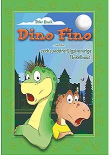 Dino Fino und das sechsunddreißigzimmrige Onkelhaus