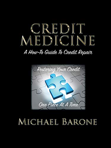 Credit Medicine: A How-To Guide to Credit Repair