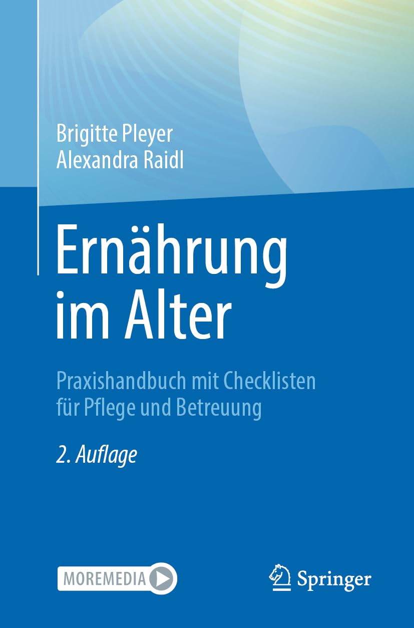Ernährung im Alter: Praxishandbuch mit Checklisten für Pflege und Betreuung
