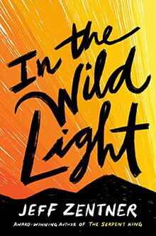 In the Wild Light: Ausgezeichnet: Amelia Elizabeth Walden Book Award for Young Adult Fiction, 2022