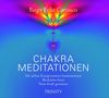 Chakra-Meditationen: Die sieben Energiezentren harmonisieren, Blockaden lösen, neue Kraft gewinnen