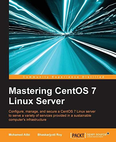 Mastering CentOS 7 Linux Server (English Edition)