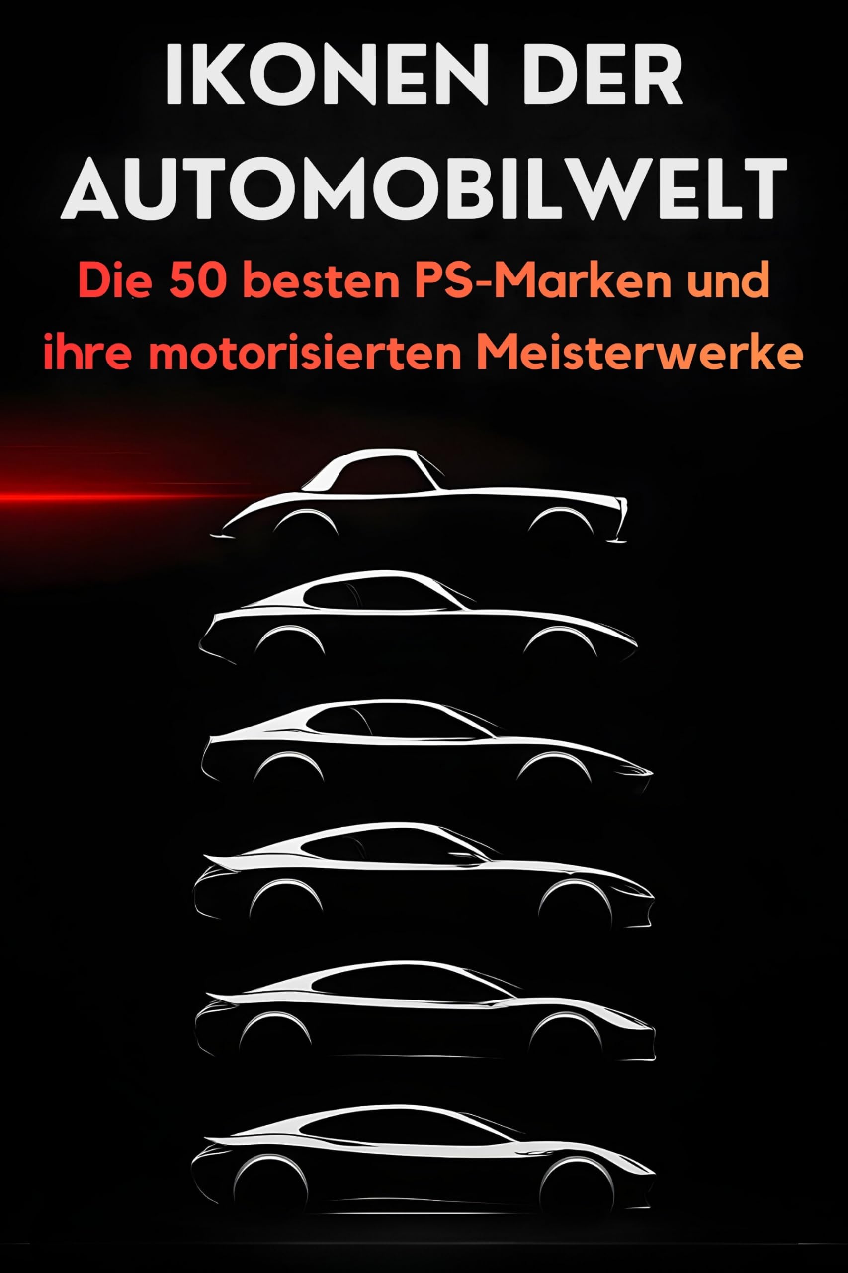 Ikonen der Automobilwelt: Die 50 besten PS-Marken und ihre motorisierten Meisterwerke