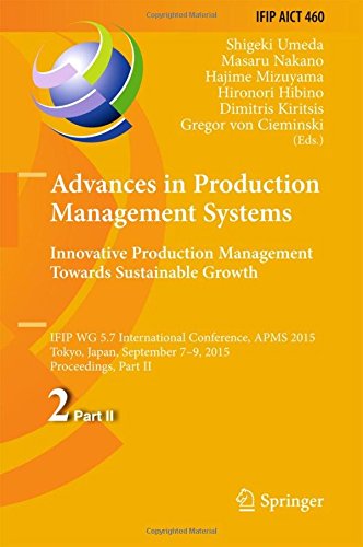 Advances in Production Management Systems: Innovative Production Management Towards Sustainable Growth: IFIP WG 5.7 International Conference, APMS ... in Information and Communication Technology)