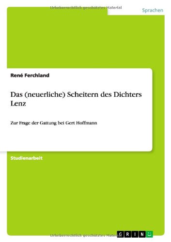 Das (neuerliche) Scheitern des Dichters Lenz: Zur Frage der Gattung bei Gert Hoffmann