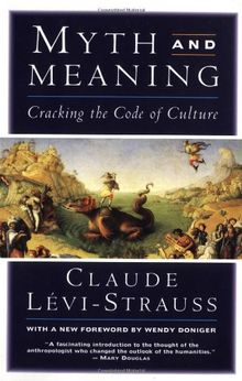 Myth and Meaning: Cracking the Code of Culture