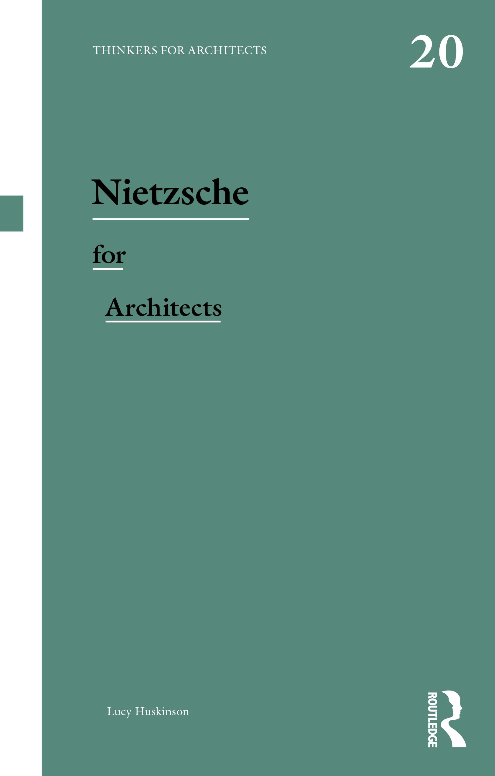 Lucy Huskinson Nietzsche For Architects (Thinkers For Architects)