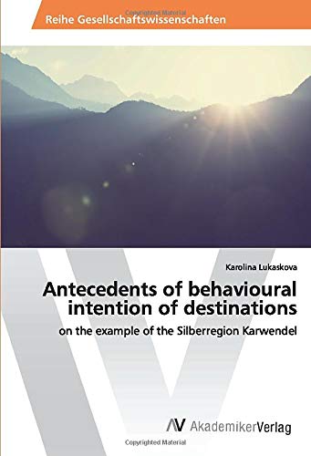 Antecedents of behavioural intention of destinations: on the example of the Silberregion Karwendel