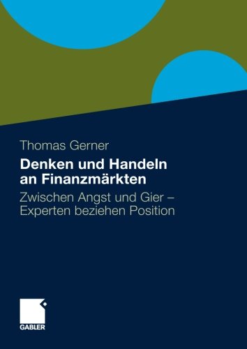 Denken und Handeln an Finanzmärkten: Zwischen Angst und Gier - Experten beziehen Position